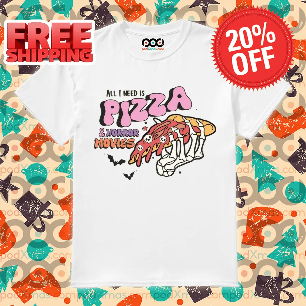 All I Need Is Pizza And Horror Movies Halloween 2024 Shirt