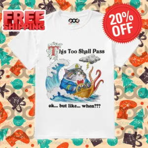 Cat Captain This Too Shall Pass Ok But Like When Shirt