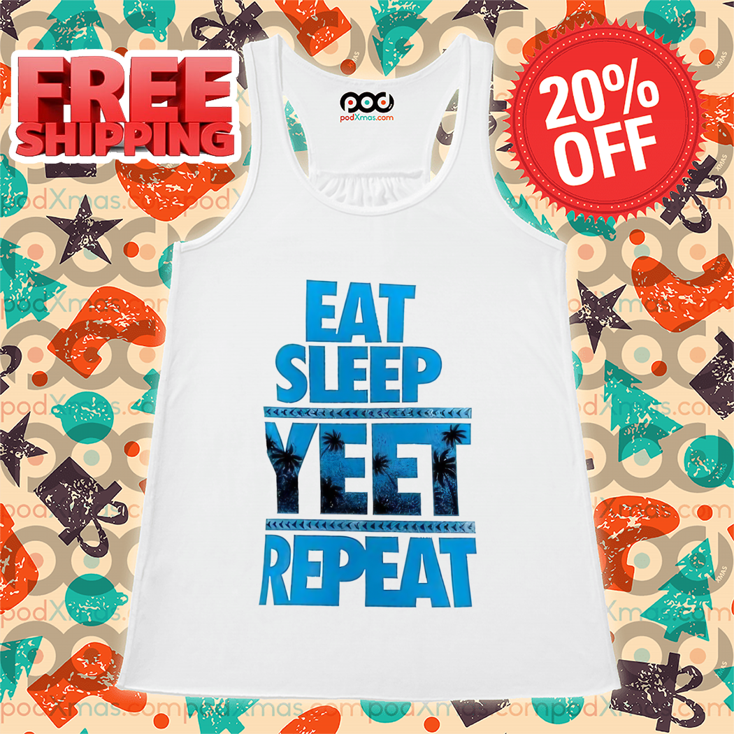 Eat Sleep Yeet Repeat Shirt