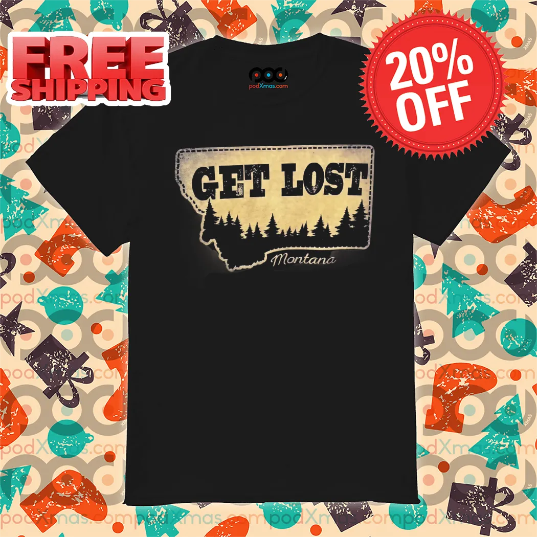 Get Lost Montana Forrest Shirt