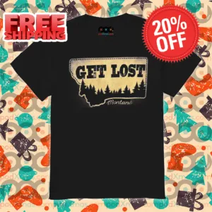 Get Lost Montana Forrest Shirt