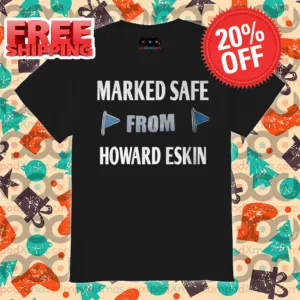 Marked Safe From Howard Eskin Shirt