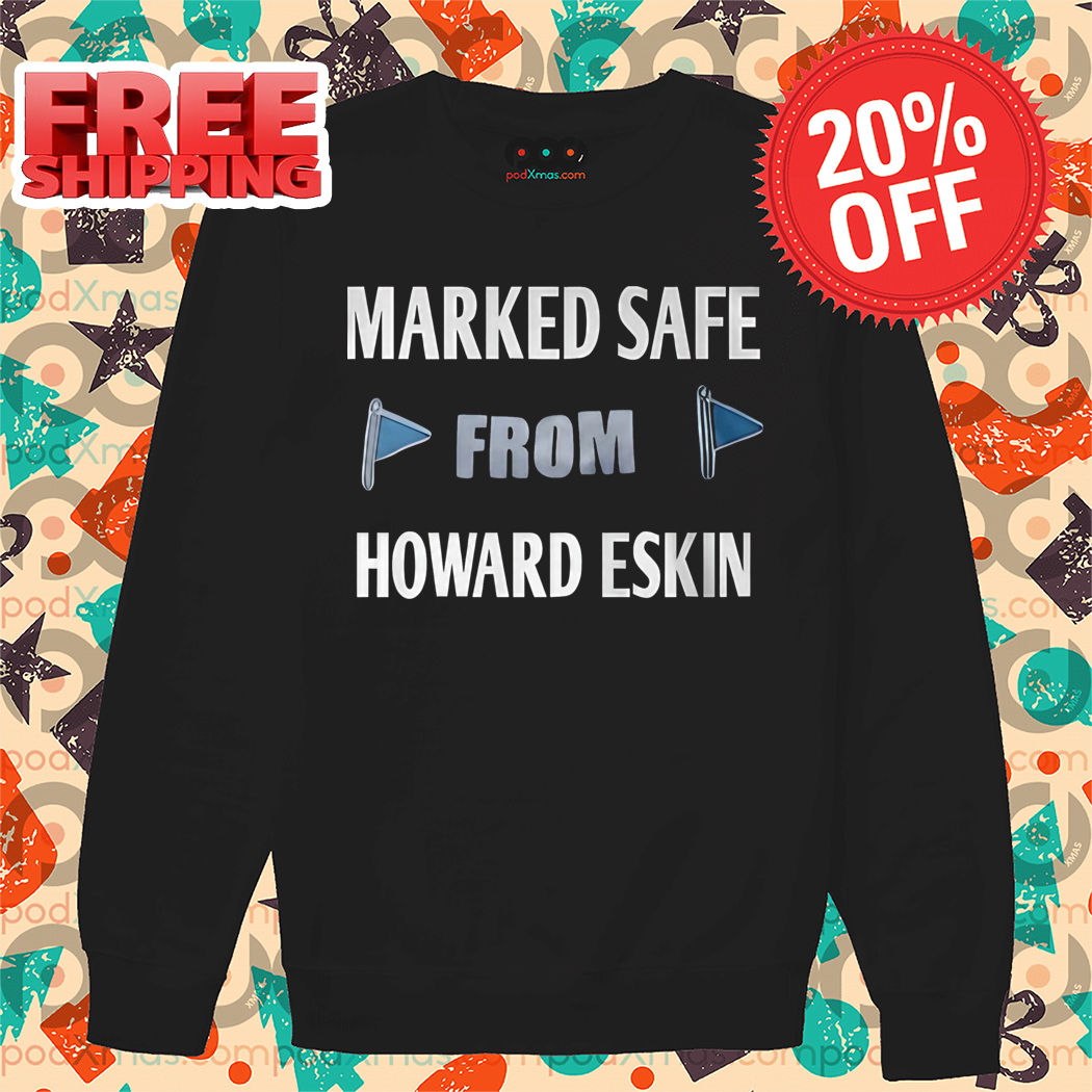 Marked Safe From Howard Eskin Shirt