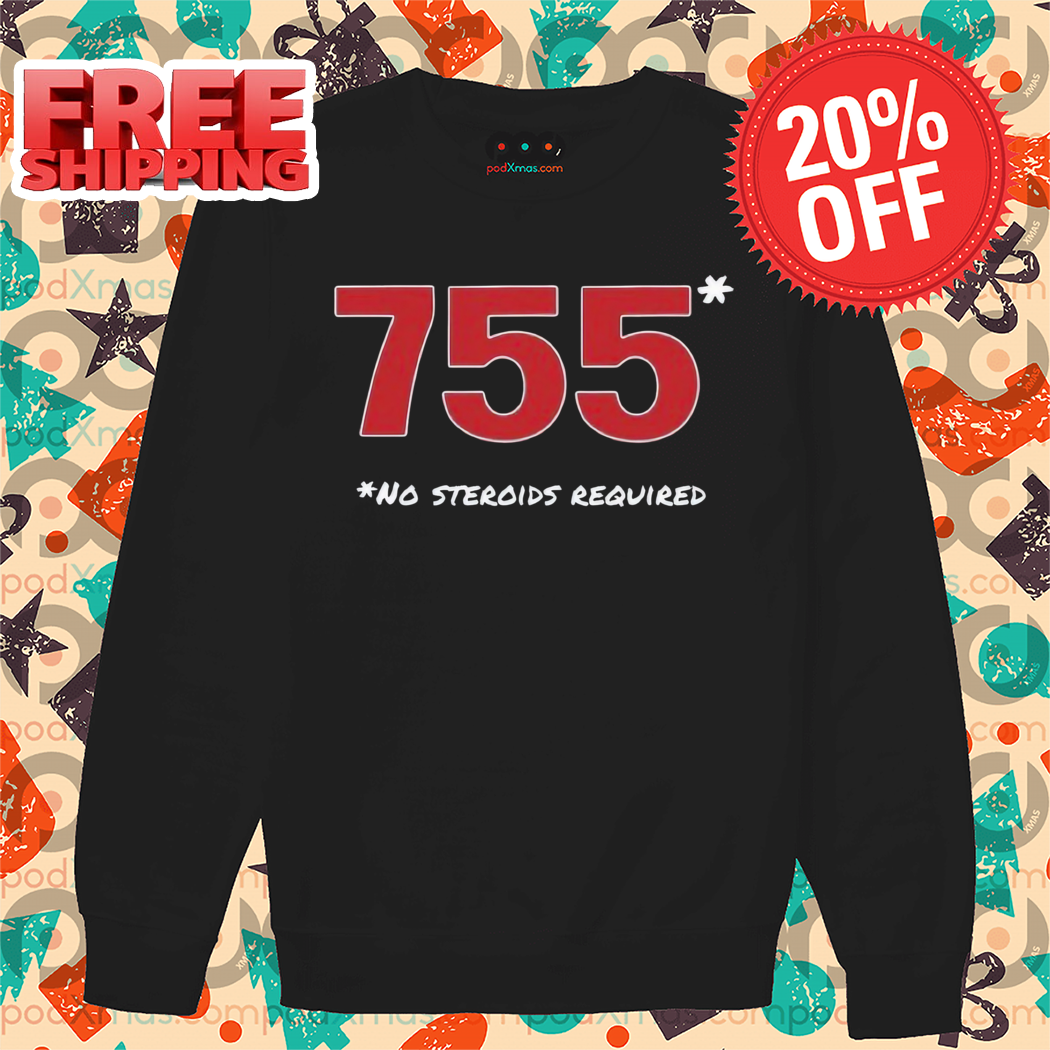 755 No Steroids Required Shirt