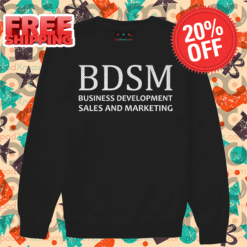 BDSM Business Development Sales And Marketing Shirt