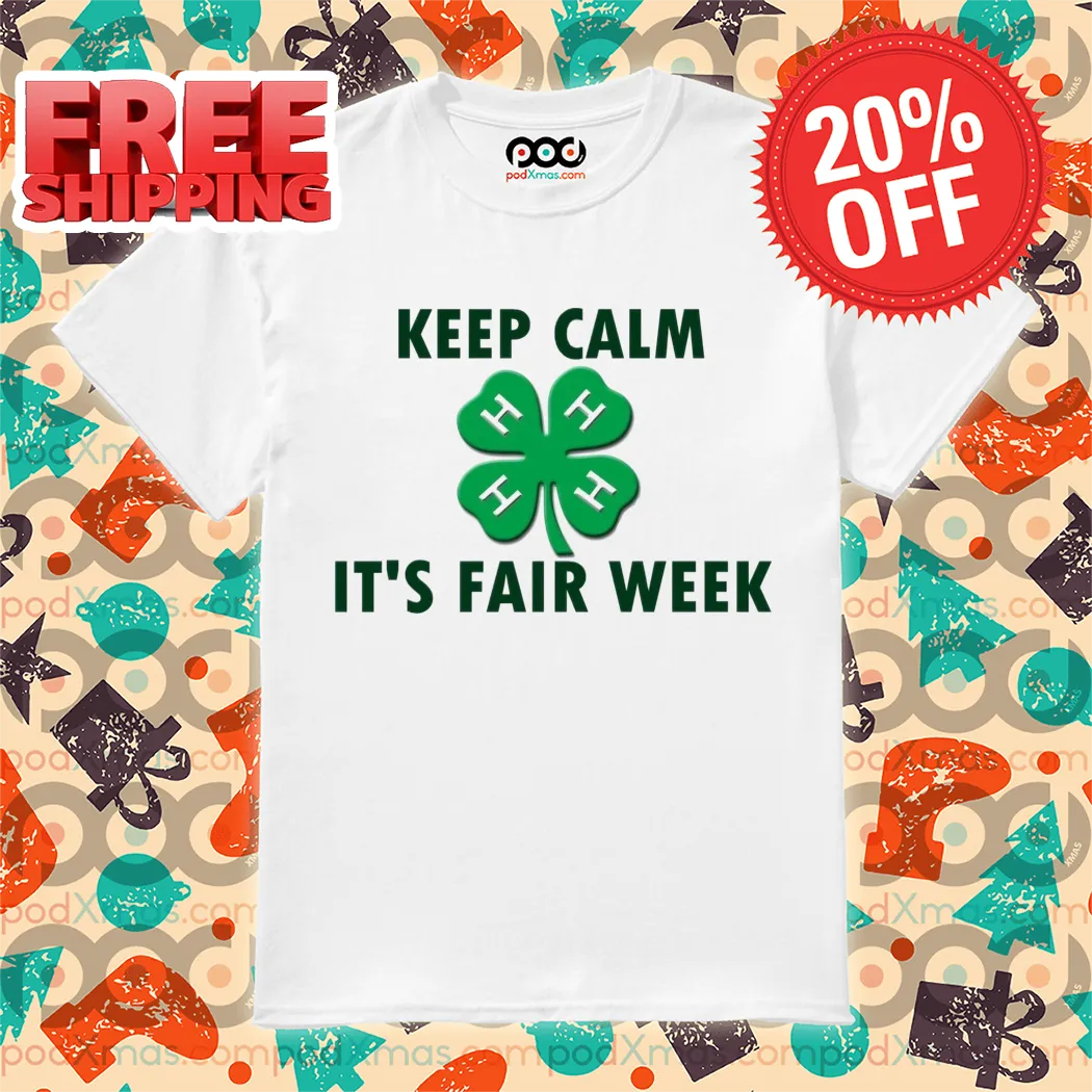 4 Leaf Clover Keep Calm It's Fair Week Shirt