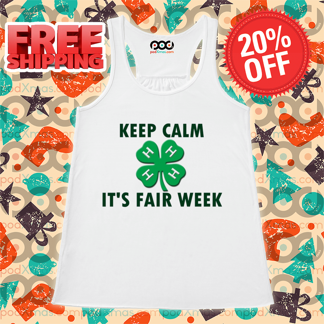 4 Leaf Clover Keep Calm It's Fair Week Shirt