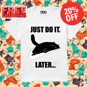 Black Cat Just Do It Later Shirt