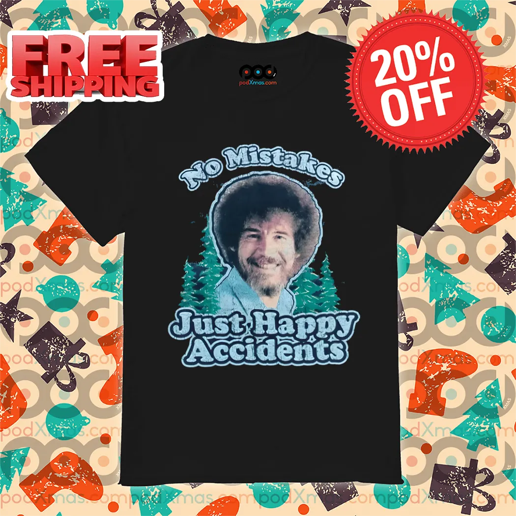 Bob Ross No Mistakes Just Happy Accidents Vintage 2024 Shirt