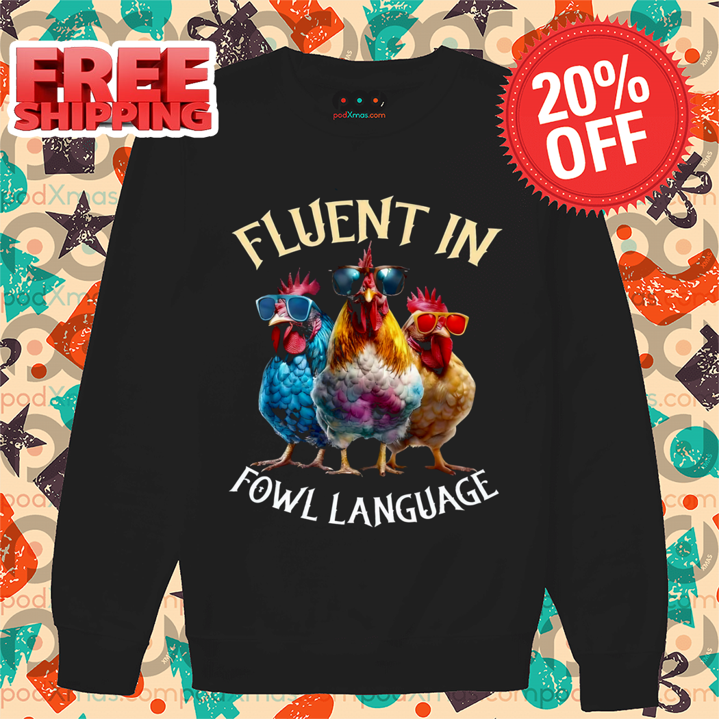 Chickens Glasses Fluent In Fowl Language 2024 Shirt