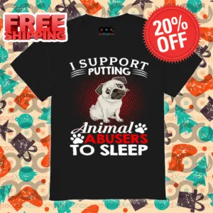 Custom Photo I Support Putting Animal Abusers To Sleep Shirt