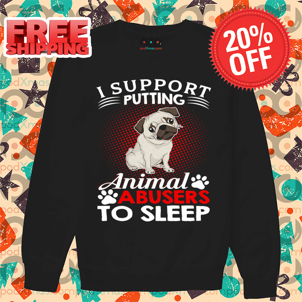 Custom Photo I Support Putting Animal Abusers To Sleep Shirt