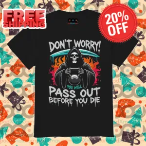 Death Don't Worry You Will Pass Out Before You Die Shirt