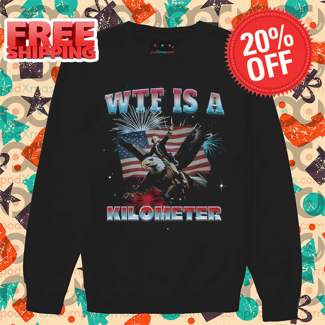 Eagle Washington WTF Is A Kilometer 2024 Shirt