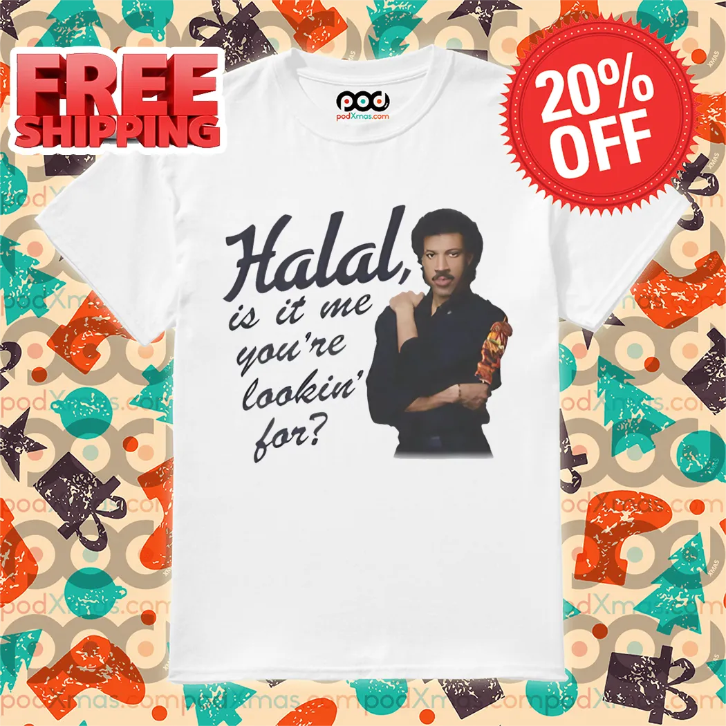 Halal Is It Me You're Lookin' For Shirt
