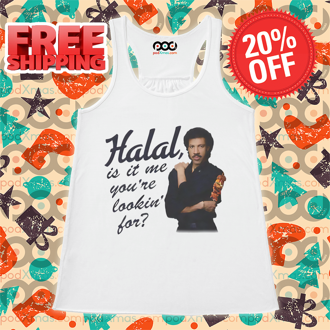 Halal Is It Me You're Lookin' For Shirt