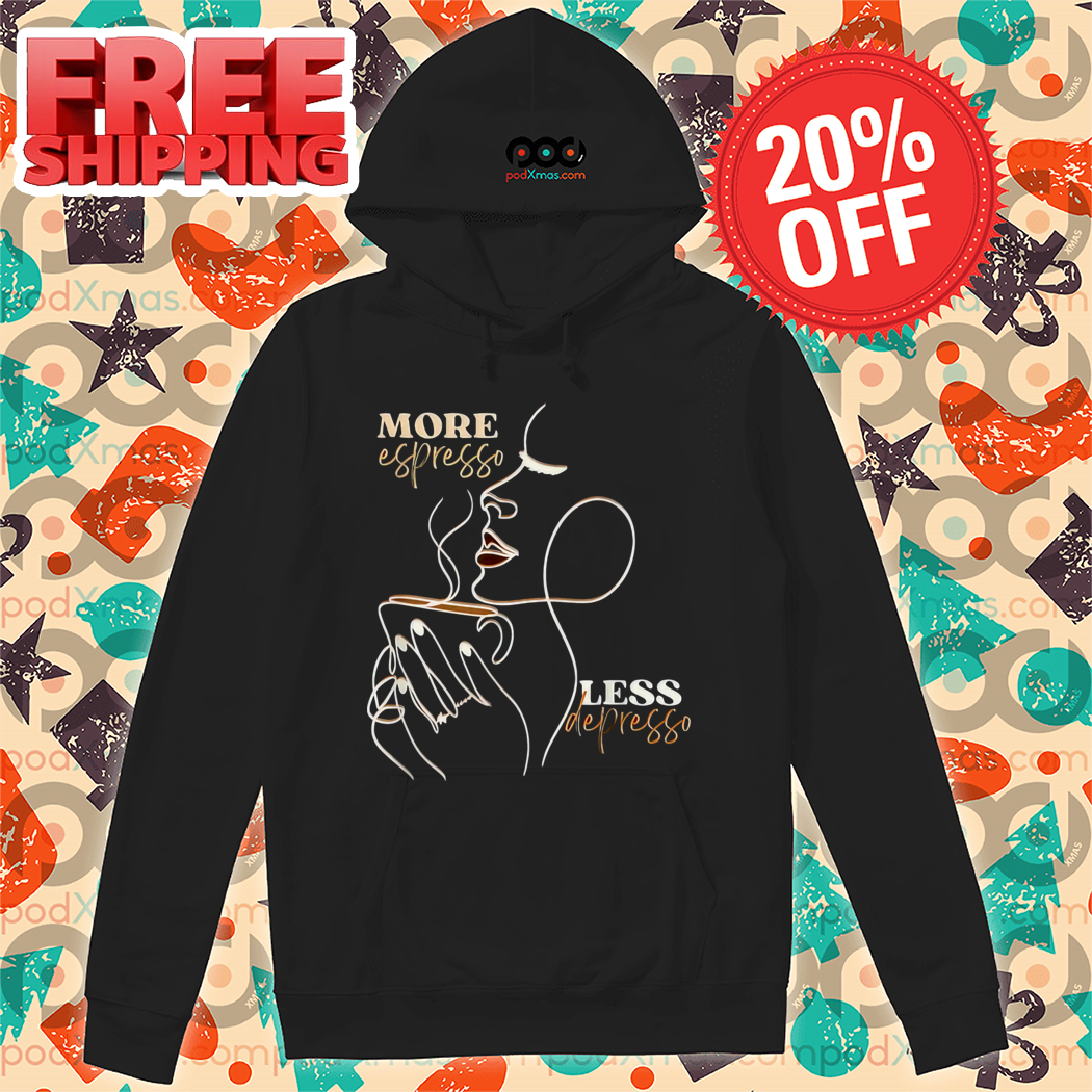 More Espresso Les Depresso Shirt