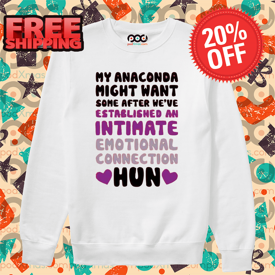 My Anaconda Might Want Some After We've Established An Intimate Shirt