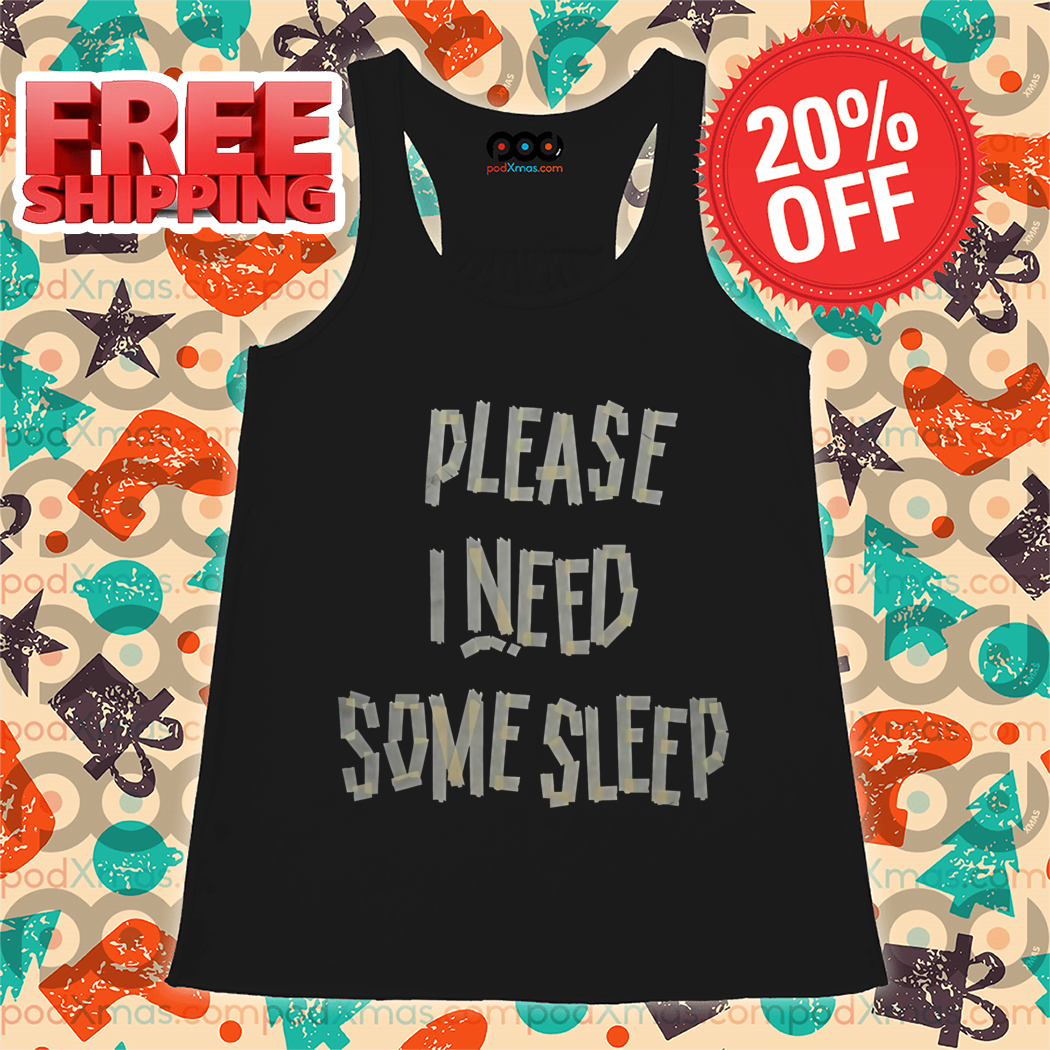 Please I Need Some Sleep 2024 Shirt