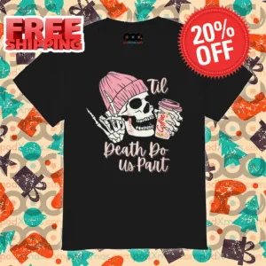 Skull Coffee Til Death Do Us Part Shirt
