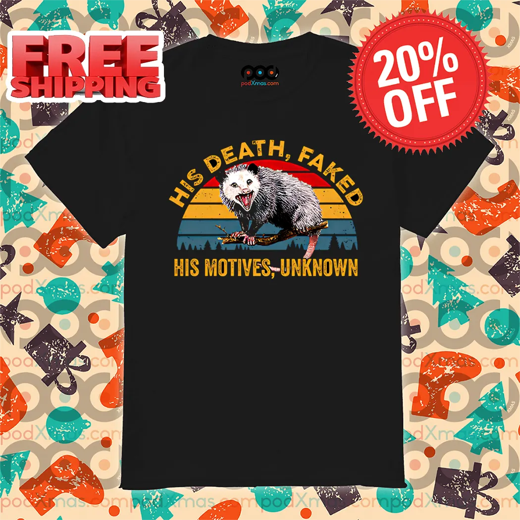 Opossum His Death Faked His Motives Unknown Retro Vintage Shirt