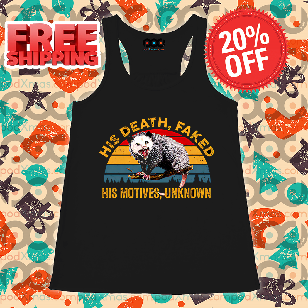 Opossum His Death Faked His Motives Unknown Retro Vintage Shirt