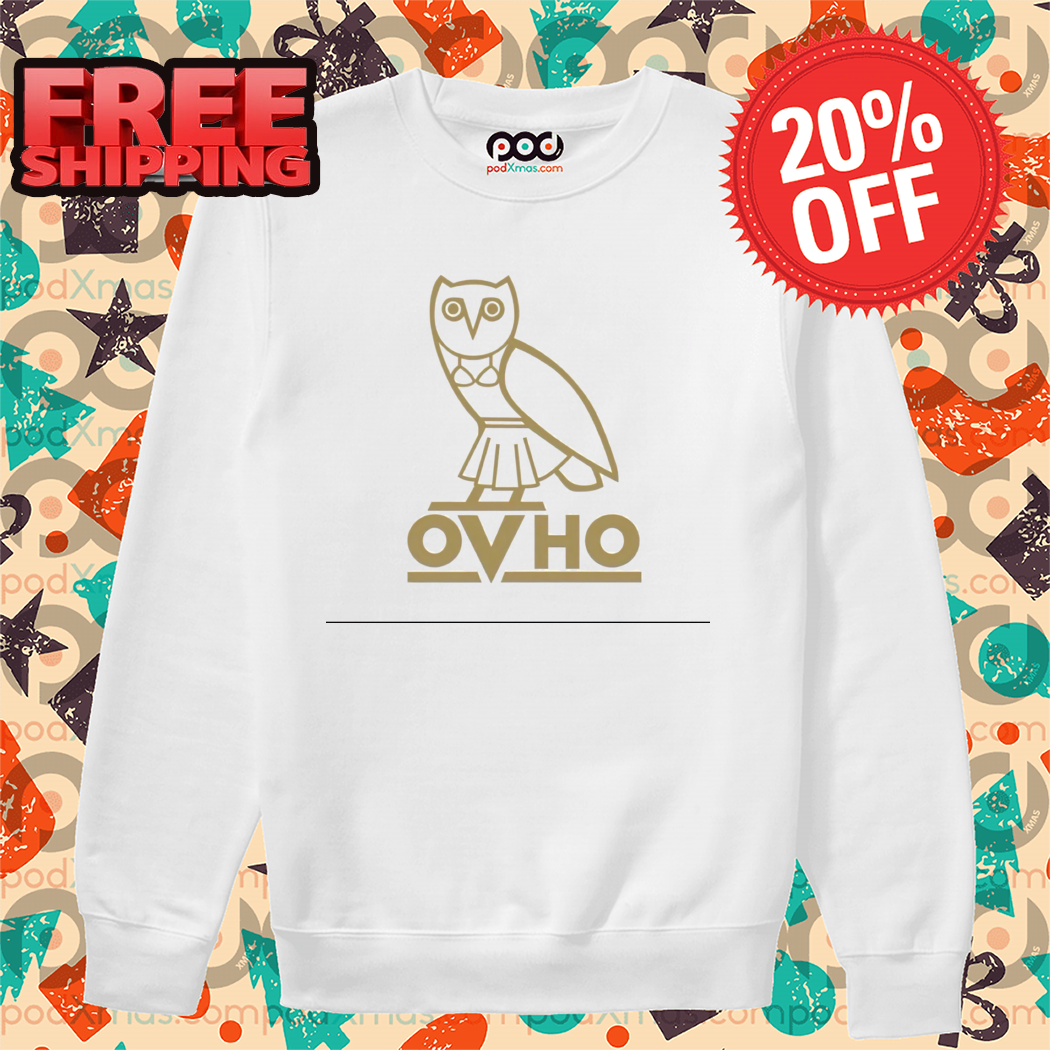 Not Like Us Everybody Say OVHO Shirt