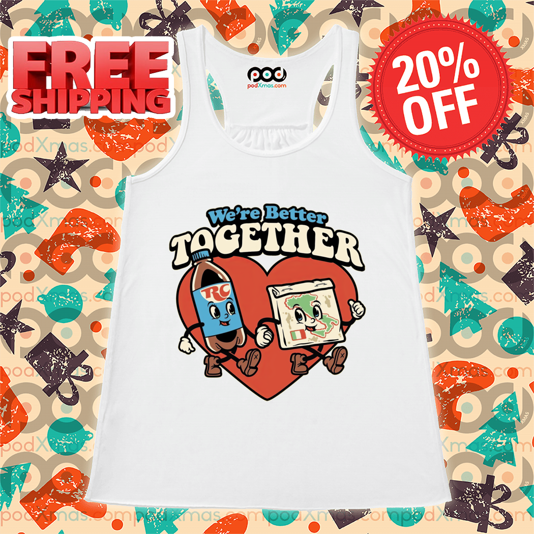 Heart We Are Better Together Shirt