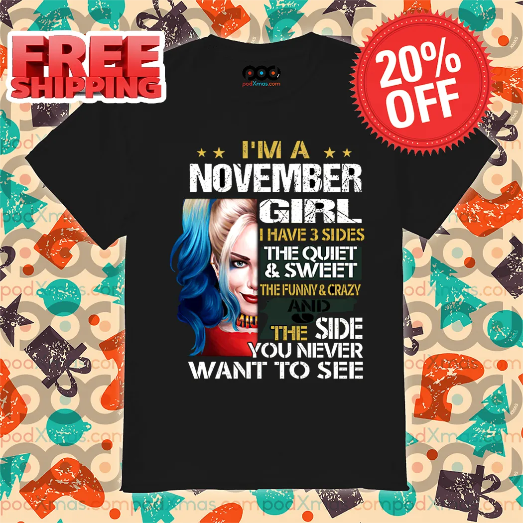 Harley Quinn I Am A November Girl I Have 3 Sides Vintage Shirt