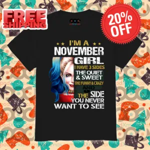 Harley Quinn I Am A November Girl I Have 3 Sides Vintage Shirt