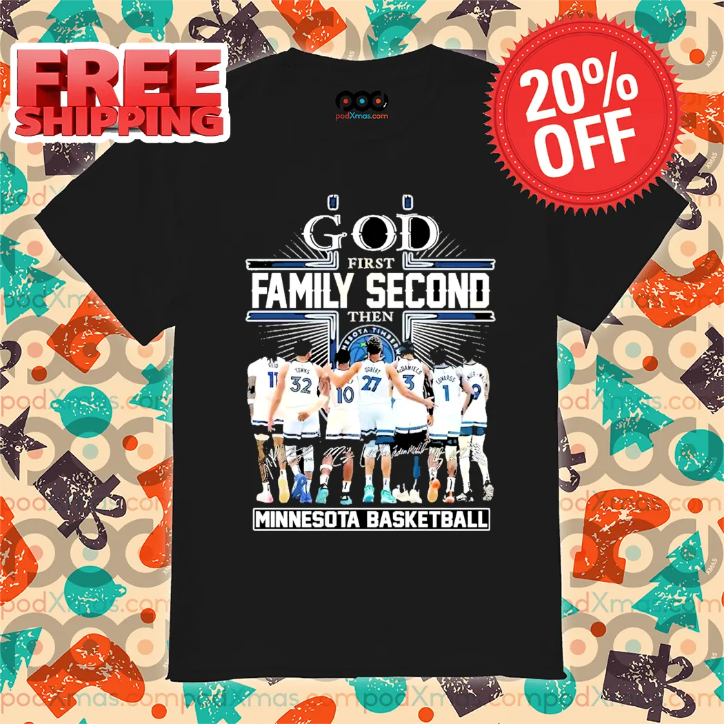 God First Family Second Then Minnesota Timberwolves Basketball 2024 Shirt