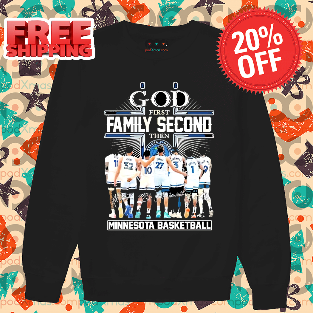 God First Family Second Then Minnesota Timberwolves Basketball 2024 Shirt