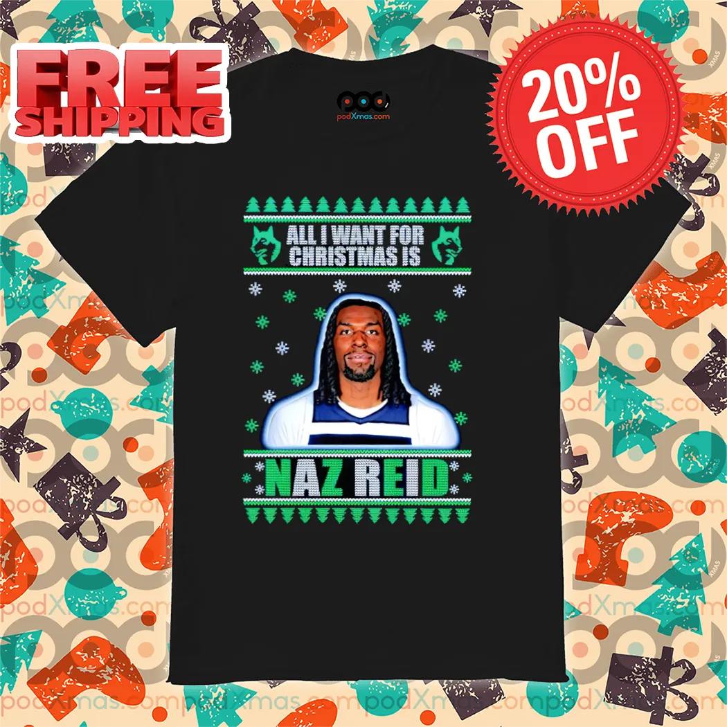 All I Want For Christmas Is Naz Reid Minnesota Timberwolves Ugly Shirt