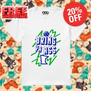 Minnesota Timberwolves Bring Ya Ass 2024 Shirt