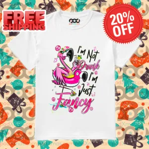 Flamingo I Am Not Drunk I Am Just Fancy Shirt