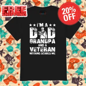 Army I Am A Dad Grandpa And A Veteran Nothing Scares Me Vintage Shirt