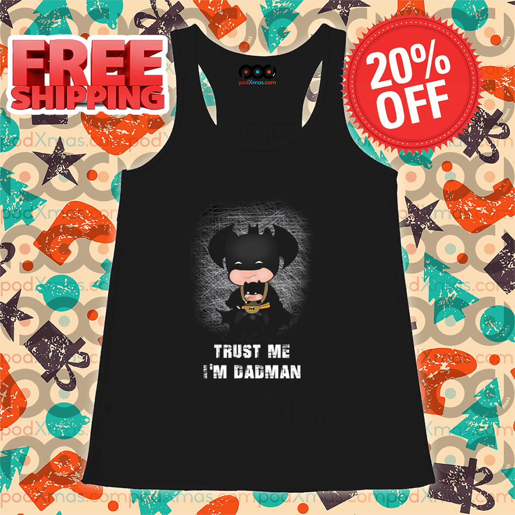 Batman Trust Me I Am Dadman 2024 Shirt