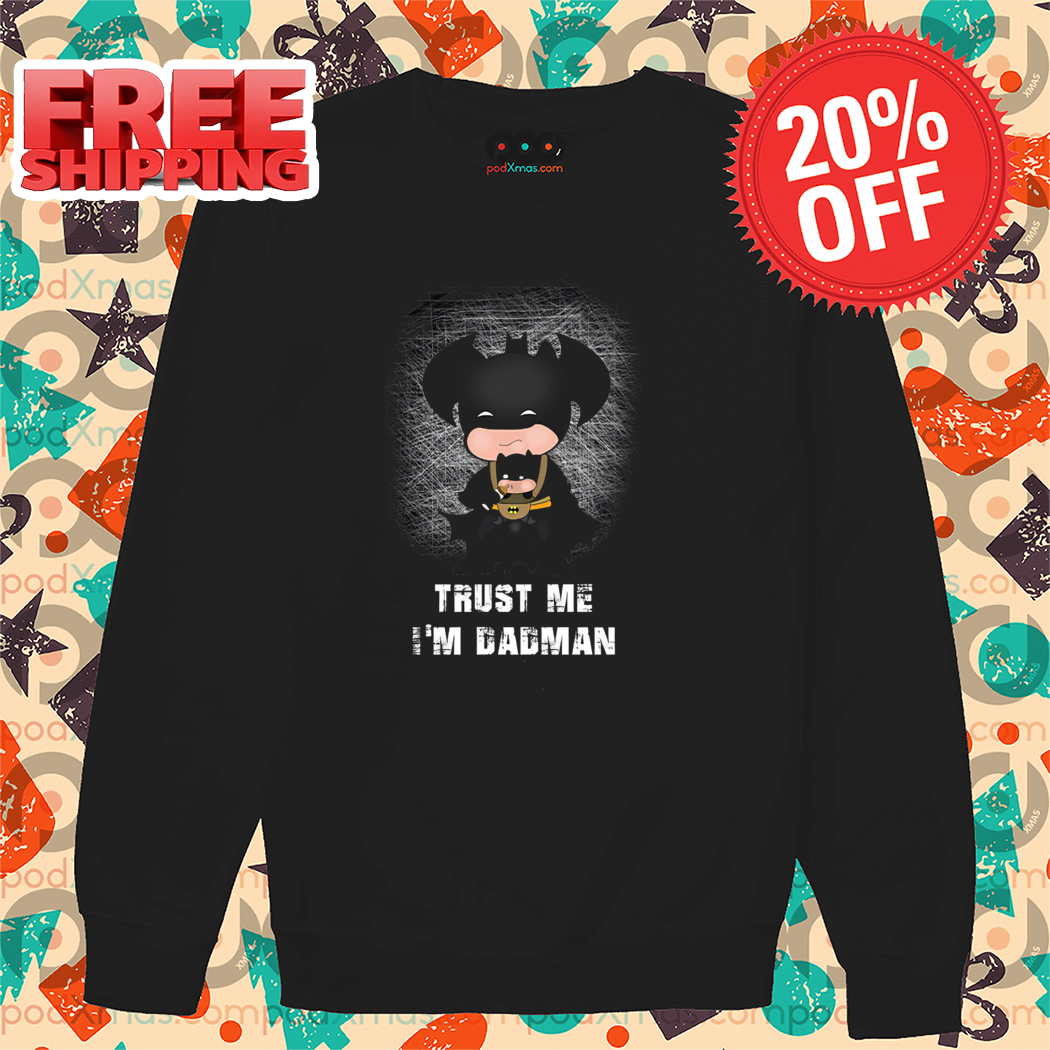 Batman Trust Me I Am Dadman 2024 Shirt
