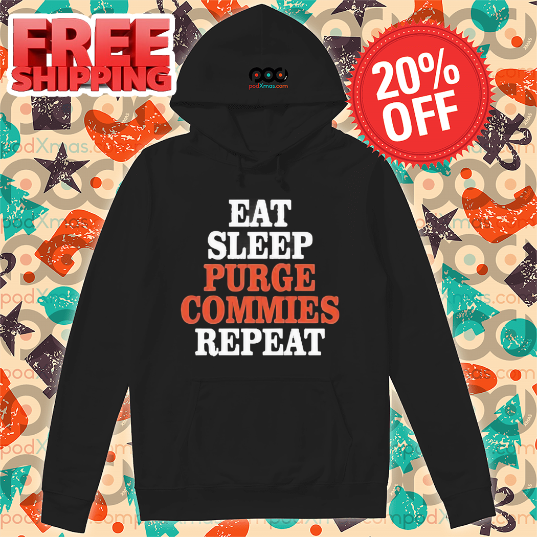 Eat Sleep Purge Commies Repeat Shirt