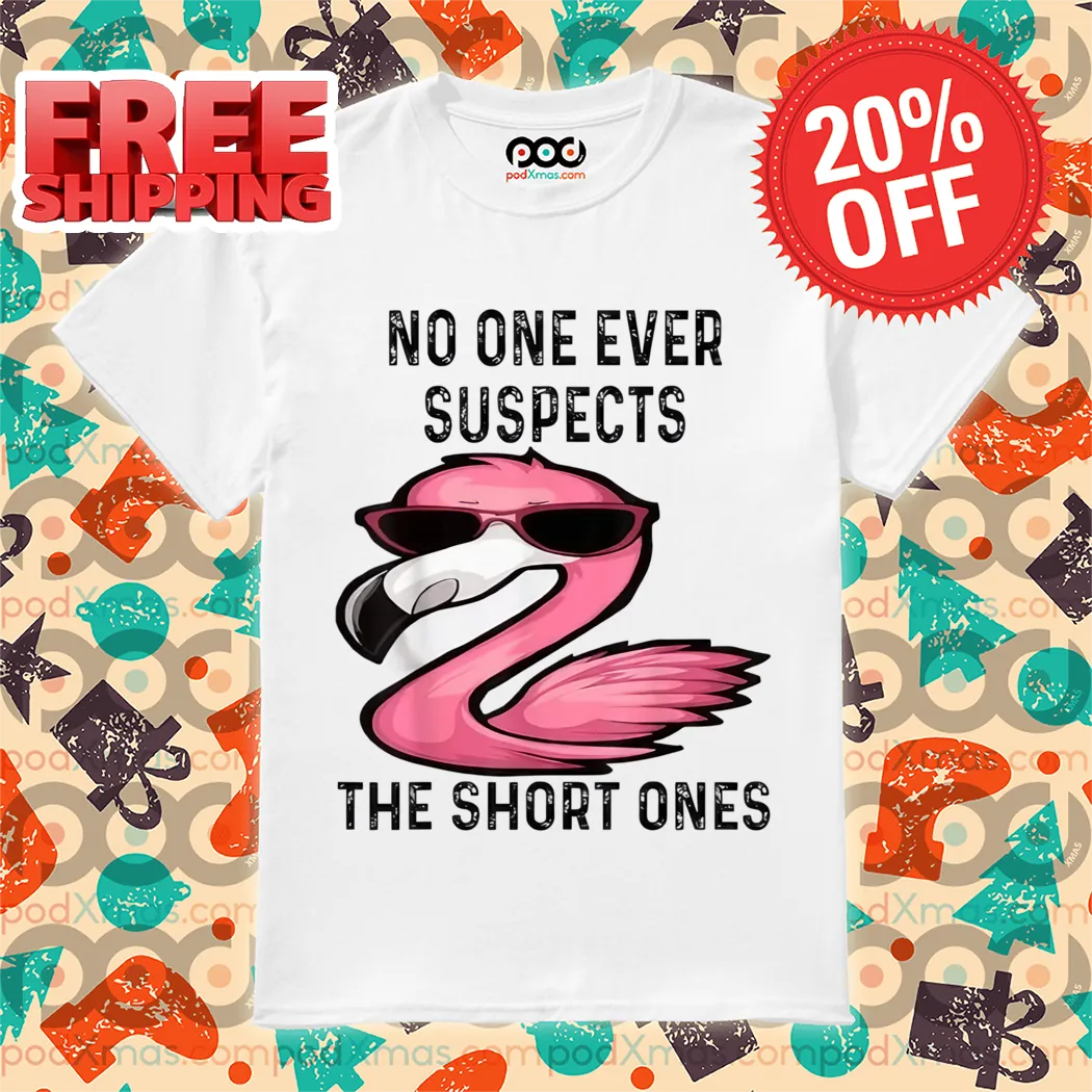Flamingo No One Ever Suspects The Short Ones Vintage Shirt