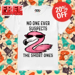 Flamingo No One Ever Suspects The Short Ones Vintage Shirt
