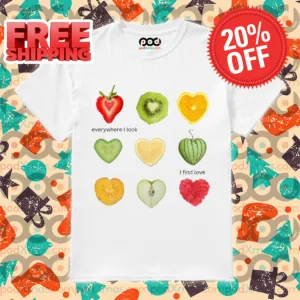 Heart Fruit Everywhere I Look I Find Love Shirt