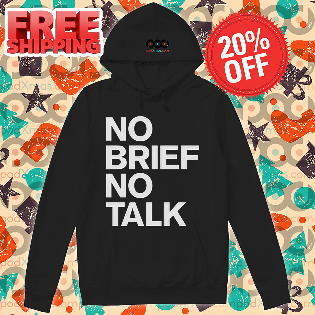No Brief No Talk Shirt