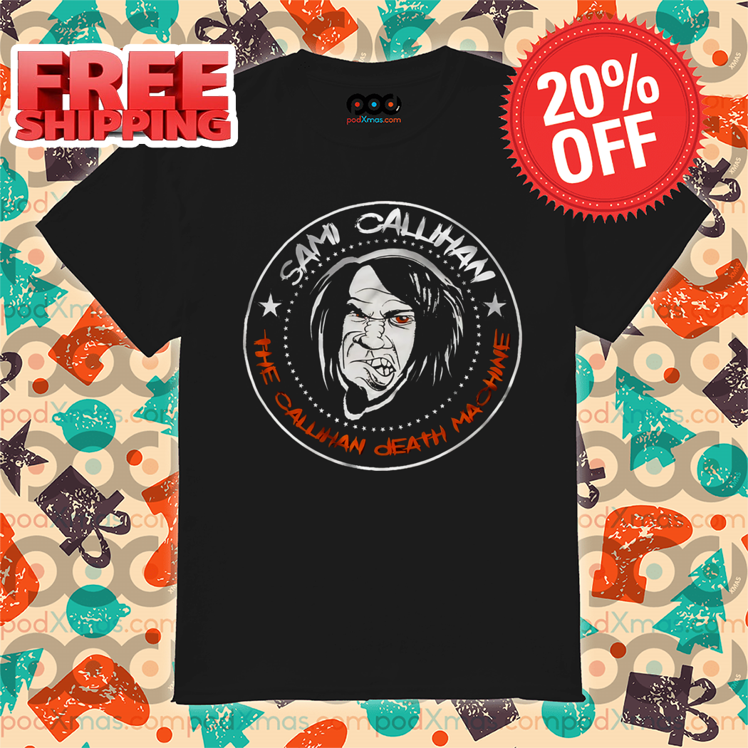Sami Callihan The Callihan Death Machine Shirt
