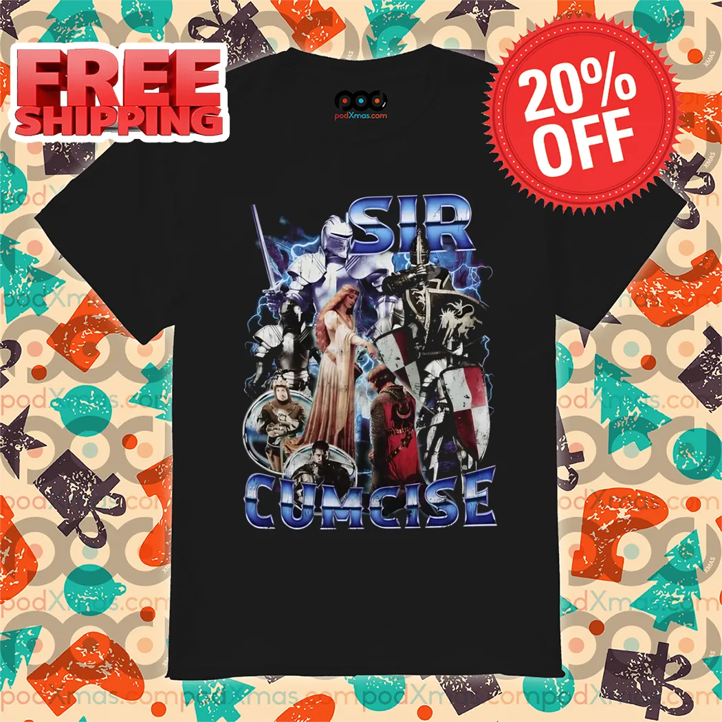 Sir Cumcise Queen Knight Shirt