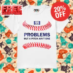 Baseball Problems But A Pitch Ain't One Shirt