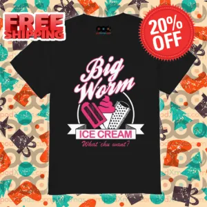 Big Worm Ice Cream What' Chu Want Shirt