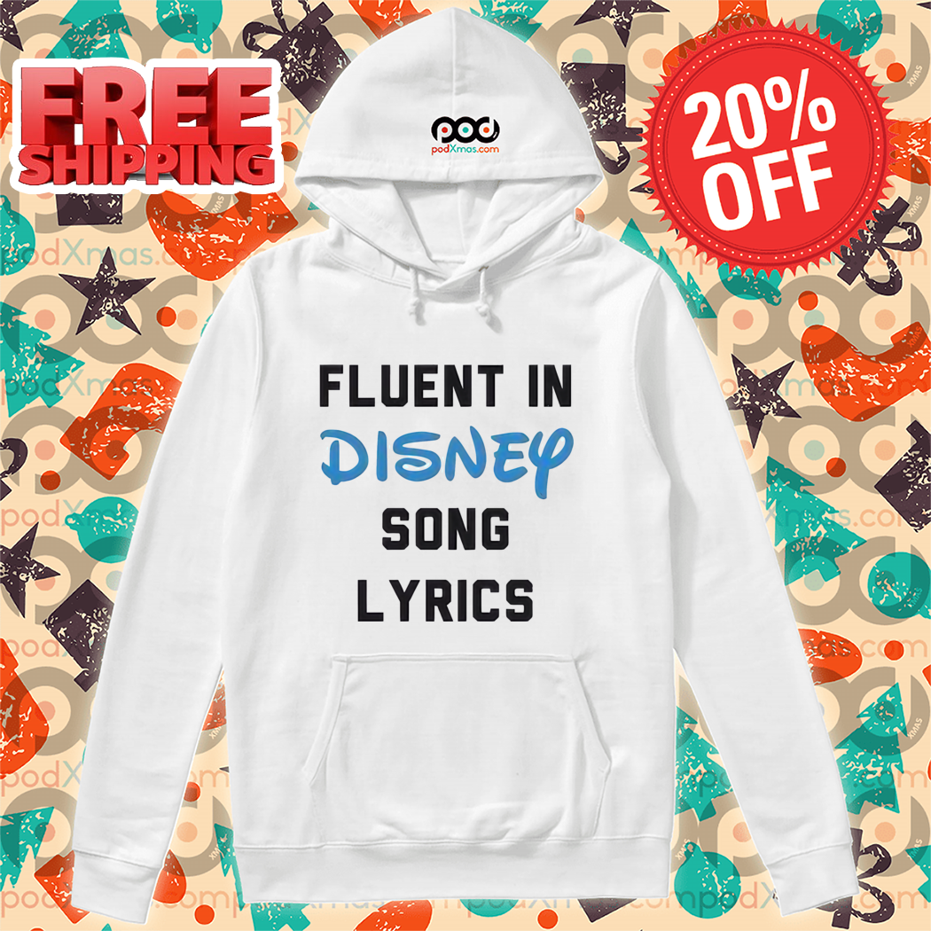 Fluent In Disney Song Lyrics Shirt