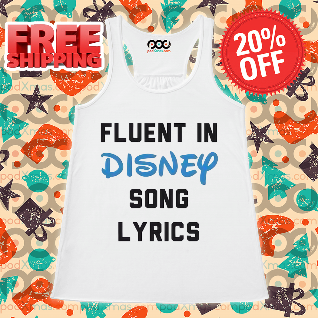 Fluent In Disney Song Lyrics Shirt