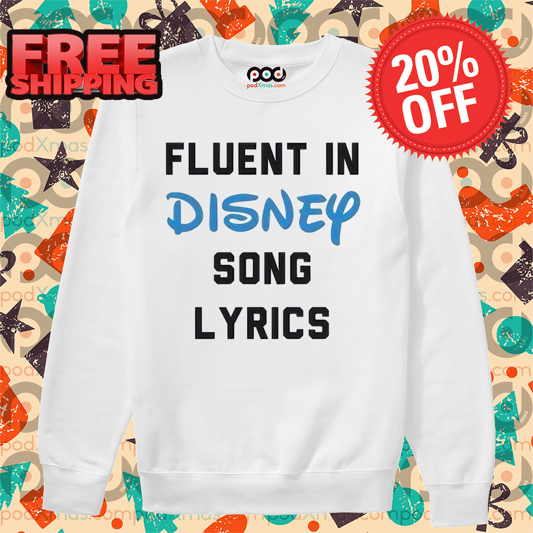 Fluent In Disney Song Lyrics Shirt